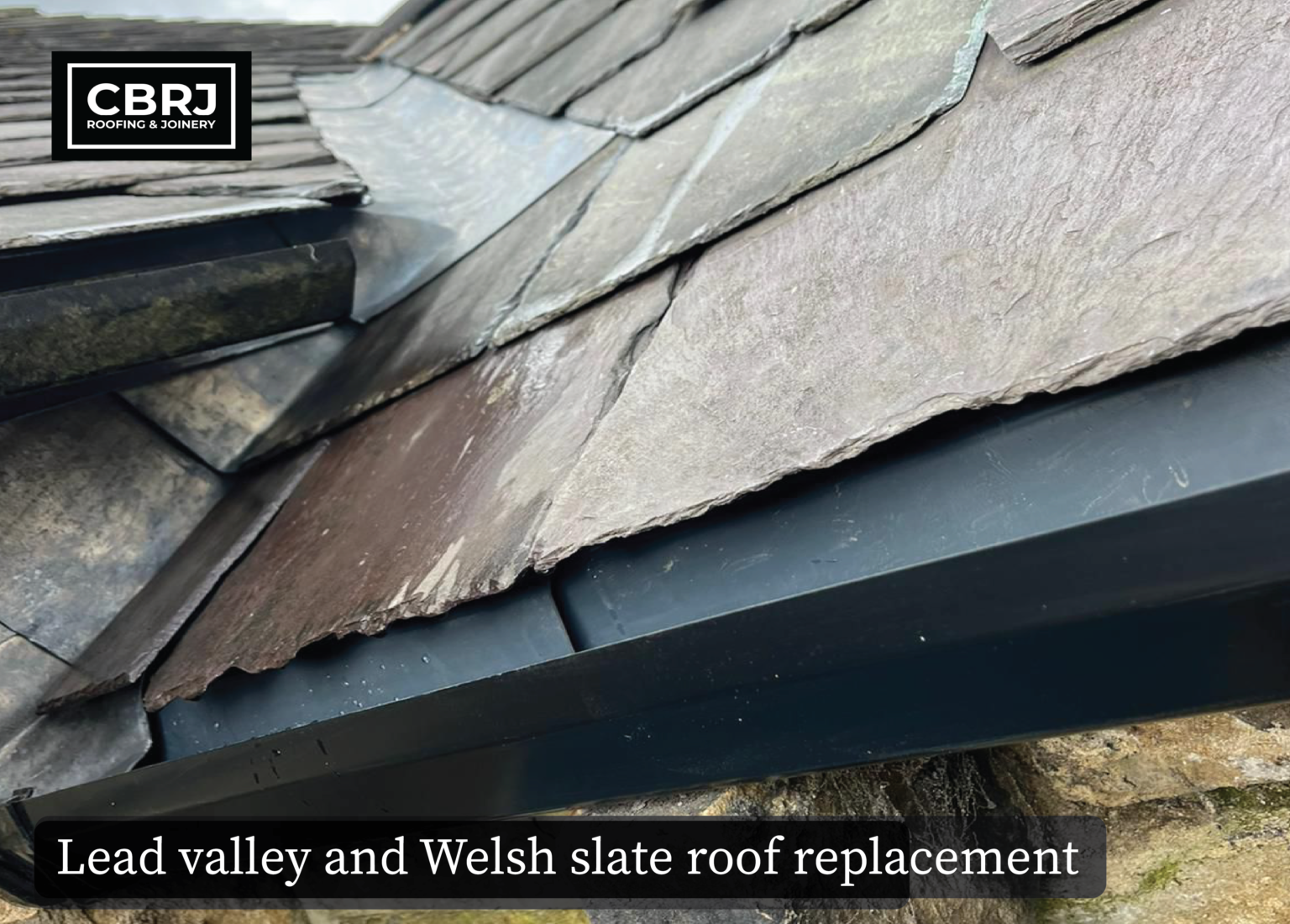 CBRJ Roofing & Joinery Welsh Slate and Lead Valleys roofing installation